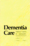 Dementia Care: Patient, Family, and Community - Mace, Nancy L, Ms., M.A. (Editor)