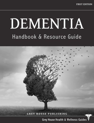 Dementia Handbook and Resource Guide - Grey House Publishing