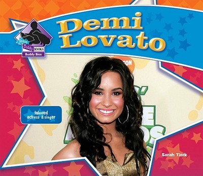Demi Lovato: Talented Actress & Singer: Talented Actress & Singer - Tieck, Sarah