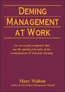 Deming Management at Work - Walton, Mary, and Deming, W. Edwards (Foreword by)