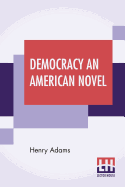 Democracy An American Novel