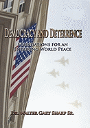 Democracy and Deterrence: Foundations for an Enduring World Peace