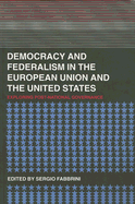 Democracy and Federalism in the European Union and the United States: Exploring Post-National Governance