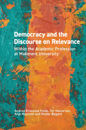 Democracy and the Discourse on Relevance Within the Academic Profession at Makerere University: Within the Academic Profession at Makerere University