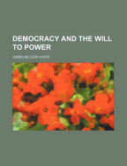 Democracy and the Will to Power