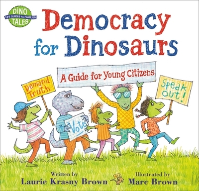 Democracy for Dinosaurs: A Guide for Young Citizens - Krasny Brown, Laurie, and Brown, Marc