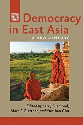 Democracy in East Asia: A New Century - Diamond, Larry (Editor), and Plattner, Marc F (Editor), and Chu, Yun-Han, Professor (Editor)