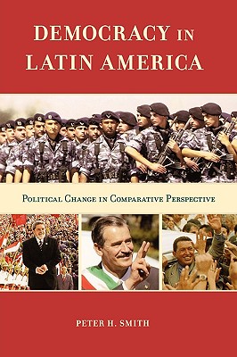 Democracy in Latin America: Political Change in Comparative Perspective - Smith, Peter H, Professor