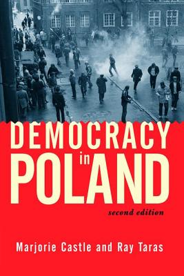 Democracy in Poland: Second Edition - Taras, Raymond, and Castle, Marjorie