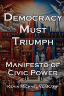 Democracy Must Triumph: Manifesto of Civic Power