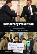 Democracy Prevention: The Politics of the U.S.-Egyptian Alliance