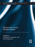 Democracy Versus Modernization: A Dilemma for Russia and for the World