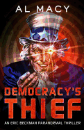 Democracy's Thief: An Eric Beckman Paranormal Thriller