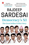 Democracy's XI: The great Indian cricket story