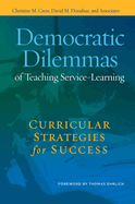 Democratic Dilemmas of Teaching Service-Learning: Curricular Strategies for Success