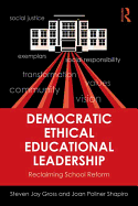 Democratic Ethical Educational Leadership: Reclaiming School Reform