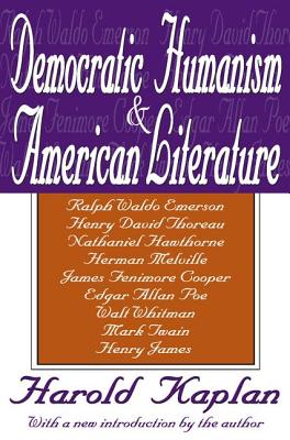 Democratic Humanism and American Literature - Kaplan, Harold (Editor)