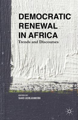 Democratic Renewal in Africa: Trends and Discourses - Adejumobi, S (Editor)