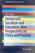 Democratic Socialism and Education: New Perspectives on Policy and Practice