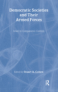 Democratic Societies and Their Armed Forces: Israel in Comparative Context