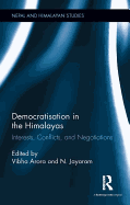 Democratisation in the Himalayas: Interests, Conflicts, and Negotiations