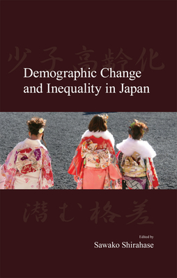 Demographic Change and Inequality in Japan - Shirahase, Sawako (Editor)