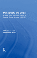Demography and Empire: A Guide to the Population History of Spanish Central America, 1500-1821