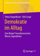 Demokratie Im Alltag: Zum B?rger*innenbewusstsein Wiener Jugendlicher