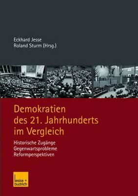 Demokratien Des 21. Jahrhunderts Im Vergleich: Historische Zug?nge, Gegenwartsprobleme, Reformperspektiven - Jesse, Eckhard (Editor), and Sturm, Roland (Editor)