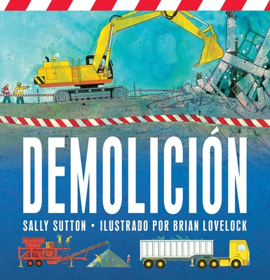 Demolicion - Sutton, Sally, and Lovelock, Brian (Illustrator)