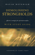 Demolishing Strongholds: Effective Strategies for Spiritual Warfare