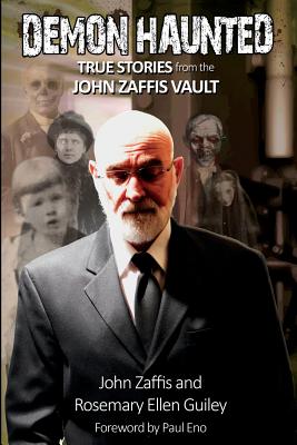 Demon Haunted: True Stories from the John Zaffis Vault - Zaffis, John, and Guiley, Rosemary Ellen