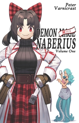 Demon Healer Naberius: Volume One - Varnicrast, Peter