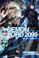 Demon Lord 2099, Vol. 2 (Light Novel): Cybermagic City Akihabara Volume 2