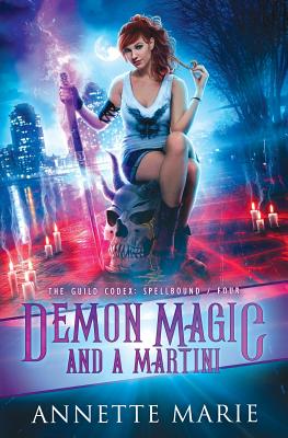Demon Magic and a Martini - Marie, Annette