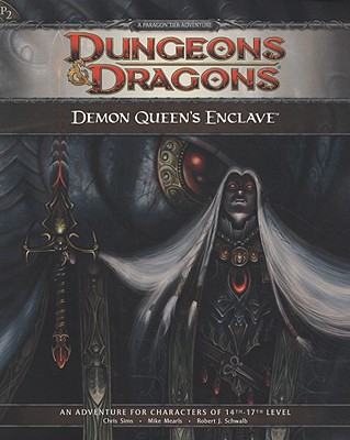 Demon Queen's Enclave: An Adventure for Characters of 14th-17th Level - Sims, Chris, and Mearls, Mike, and Schwalb, Robert J