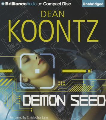 Demon Seed - Koontz, Dean, and Lane, Christopher, Professor (Read by)
