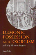 Demonic Possession and Exorcism: In Early Modern France