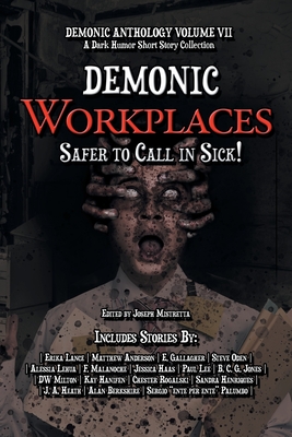Demonic Workplaces: Safer to Call in Sick - 4 Horsemen Publications (Compiled by)