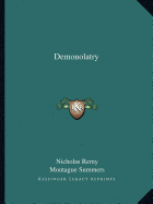 Demonolatry - Remy, Nicholas, and Summers, Montague, Professor