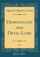 Demonology and Devil-Lore, Vol. 2 (Classic Reprint)