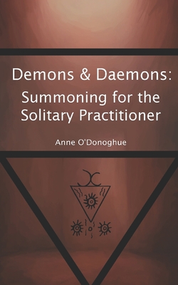 Demons & Daemons: Summoning for the Solitary Practitioner - O'Donoghue, Anne