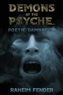 Demons of the Psyche: Poetic Damnation