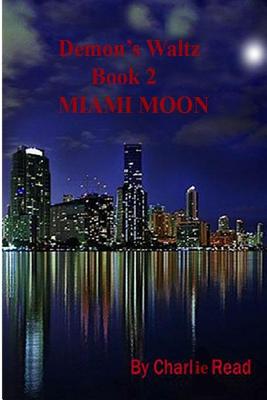 Demon's Waltz: Miami Moon - Read, Charles