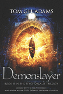 Demonslayer: Book 2 in The Psychonaut Trilogy