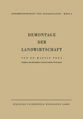 Demontage der Landwirtschaft - Frey, Martin