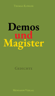 Demos und Magister: Gedichte. ber Demokratie und ihre Lehren