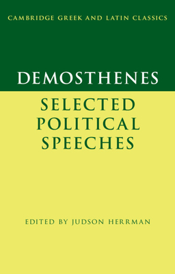 Demosthenes: Selected Political Speeches - Herrman, Judson (Editor)