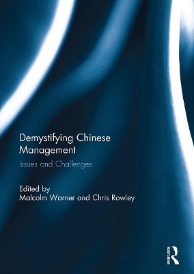 Demystifying Chinese Management: Issues and Challenges - Warner, Malcolm (Editor), and Rowley, Chris (Editor)