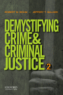 Demystifying Crime and Criminal Justice 2E
